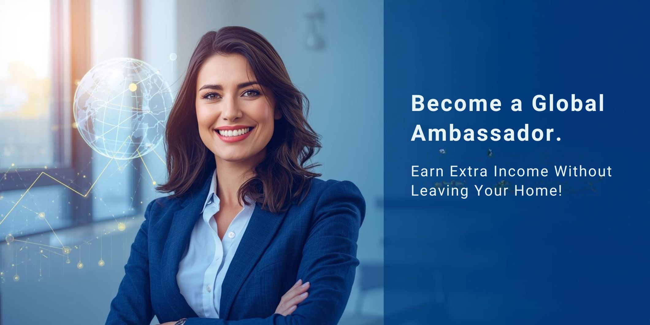 Become a Global Ambassador – Earn Extra Income Without Leaving Your Home