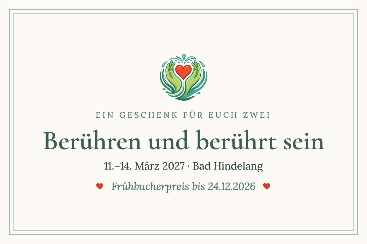 Geschenkidee: Paarseminar Berühren und berührt sein, 11.–14. März 2027 in Bad Hindelang, Frühbucherpreis bis 24.12.2026