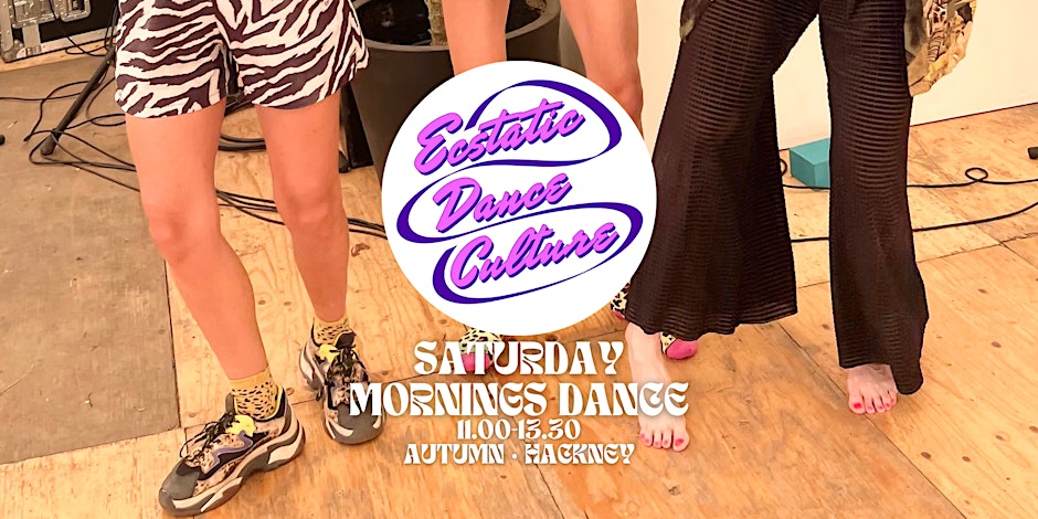 Ecstatic Dance Culture ★ Saturday Mornings at Autumn ★ Hackney