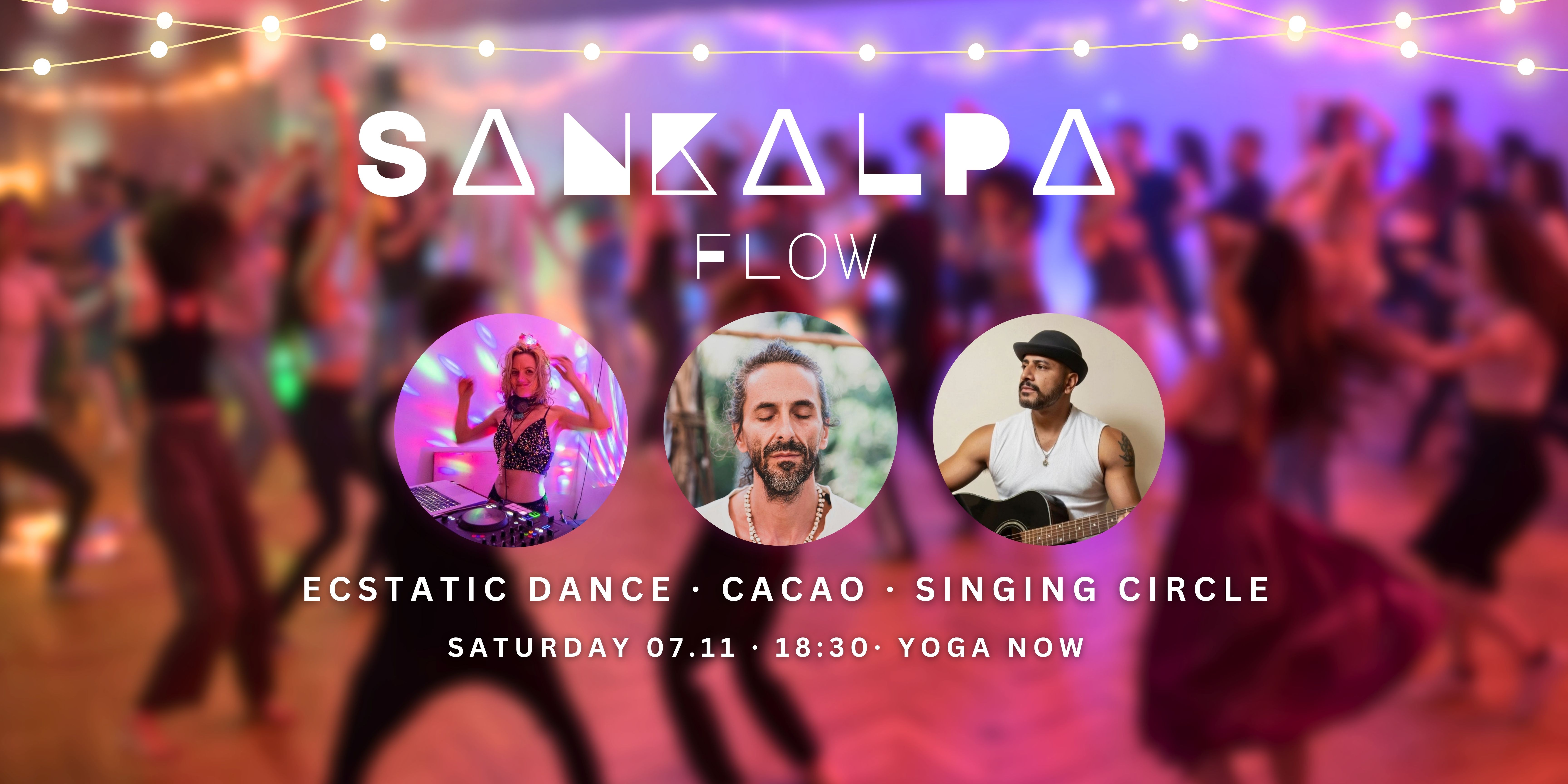 Ecstatic Dance ♥ Sankalpa flow ♥ Cacao Ceremony & Intention