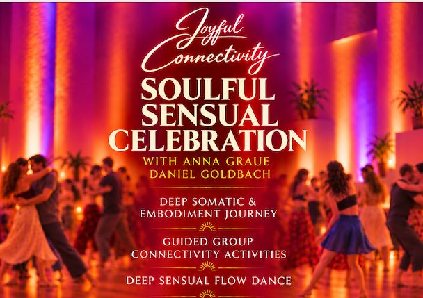 Soulful Sensual Celebration Bewusste Verbindung mit dir selbst und anderen erleben