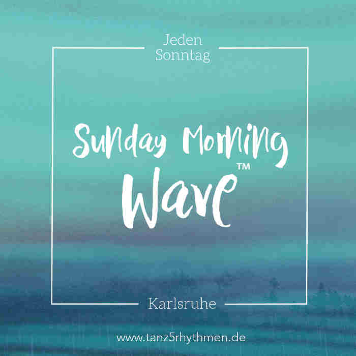 Sunday Morning Wave — 5Rhythmen Conscious Dance Karlsruhe