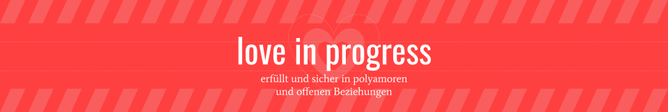Ludwig von /// love in progress /// – Erfüllt und sicher in offenen und polyamoren Beziehungen backdrop