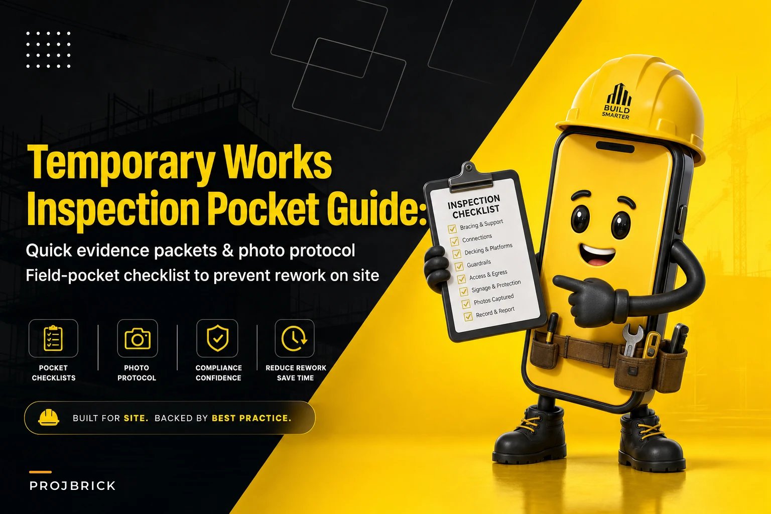 Temporary Works Inspection Pocket Guide: Quick Evidence Packets and Photo Protocol to Avoid Rework