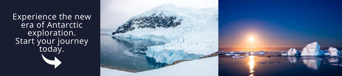 Experience the new era of Antarctic exploration - Antartica