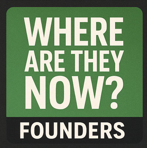 Where Are They Now? Founder Edition – Stories of Success, Setbacks, and Surprising Comebacks