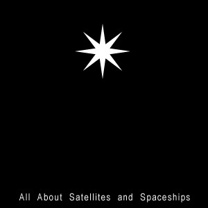 All About Satellites and Spaceships cover art
