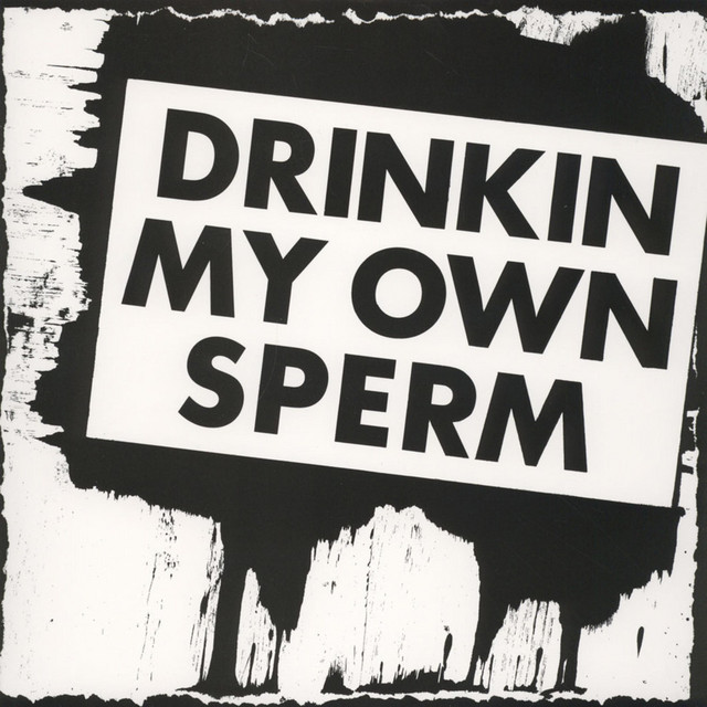 Drinkin My Own Sperm cover art
