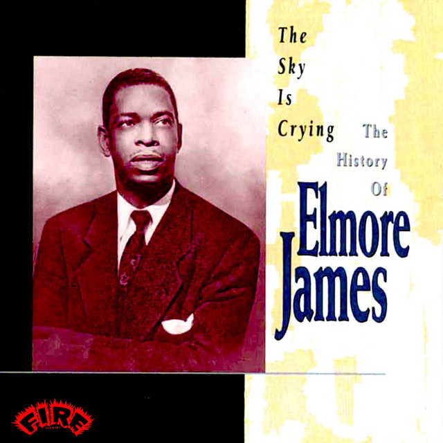 The Sky Is Crying: The History of Elmore James cover art