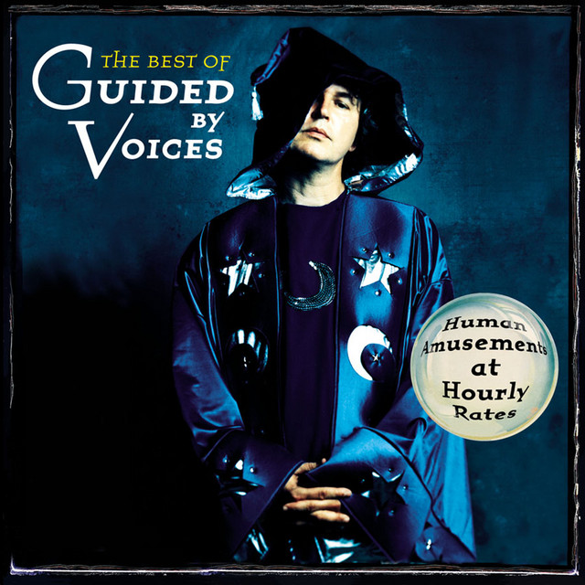 The Best of Guided by Voices: Human Amusements at Hourly Rates cover art