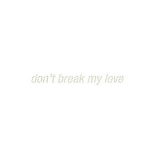Don't Break My Love cover art