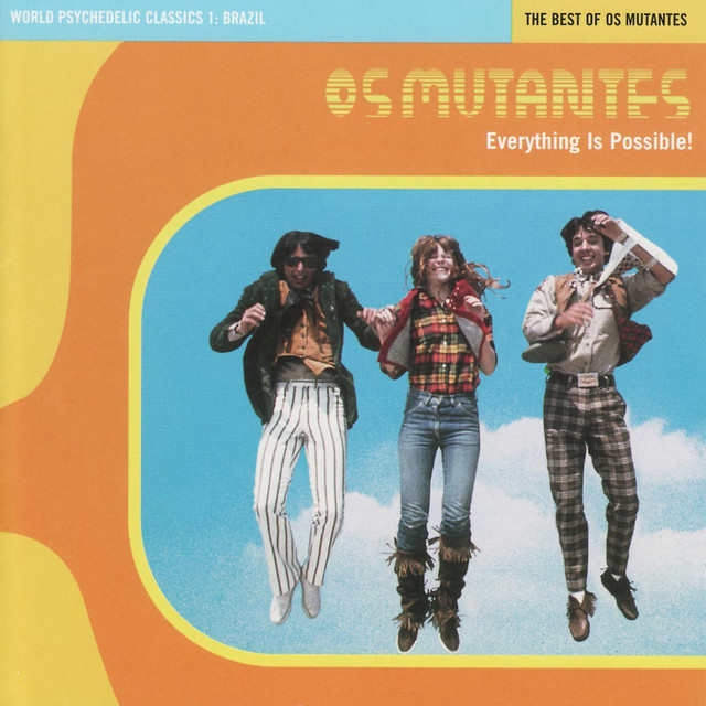 Everything Is Possible! The Best of Os Mutantes cover art