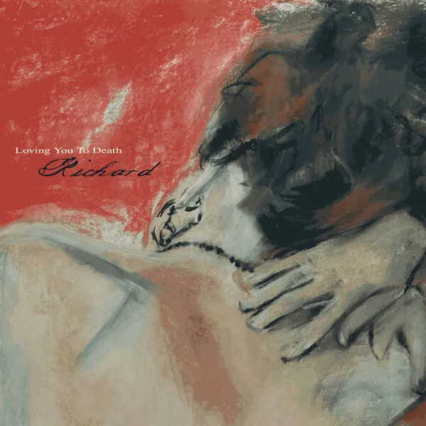 Loving You to Death by Richard