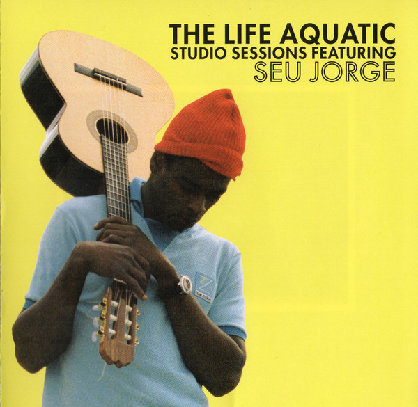 The Life Aquatic Studio Sessions Featuring Seu Jorge cover art