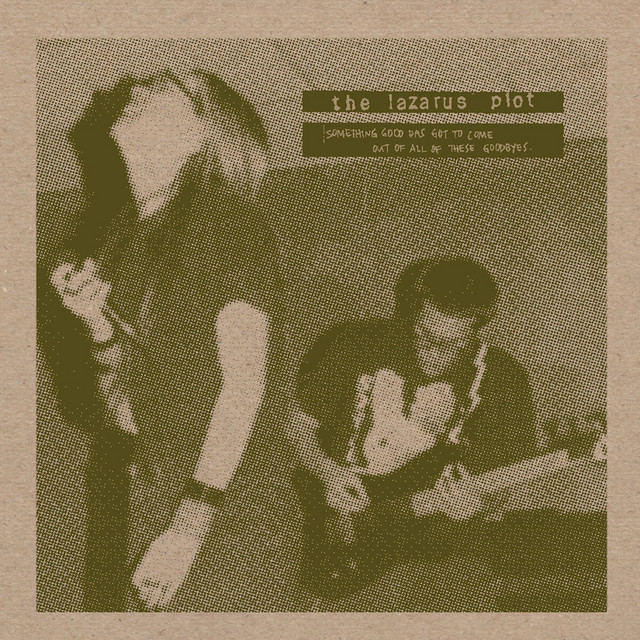 Something Good Has Got to Come Out of All of These Goodbyes cover art