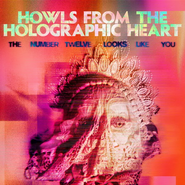 Howls From the Holographic Heart by The Number Twelve Looks Like You