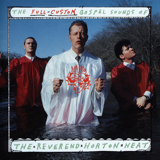 The Full-Custom Gospel Sounds of The Reverend Horton Heat cover art