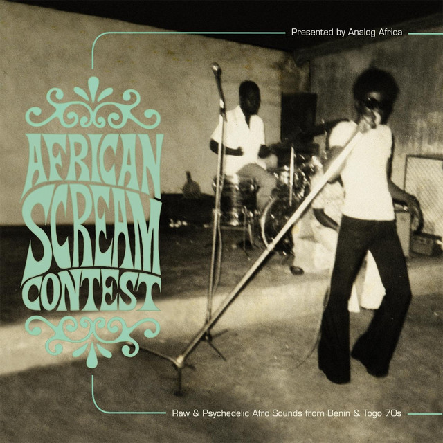 African Scream Contest: Raw & Psychedelic Afro Sounds from Benin & Togo 70s cover art