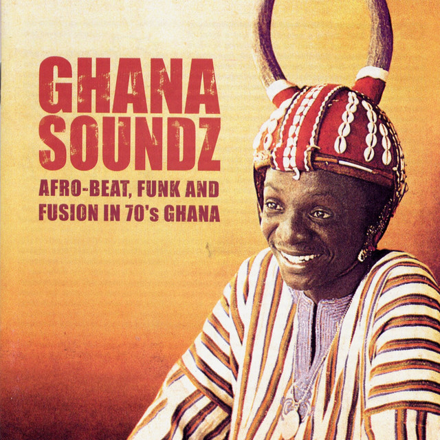 Ghana Soundz: Afro-Beat, Funk and Fusion in 70's Ghana cover art