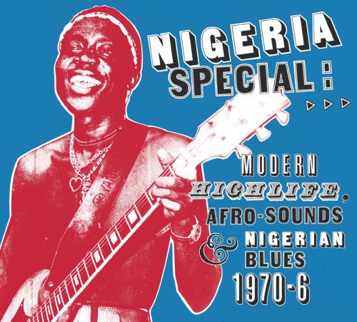 Nigeria Special: Modern Highlife, Afro-Sounds & Nigerian Blues 1970-6 cover art