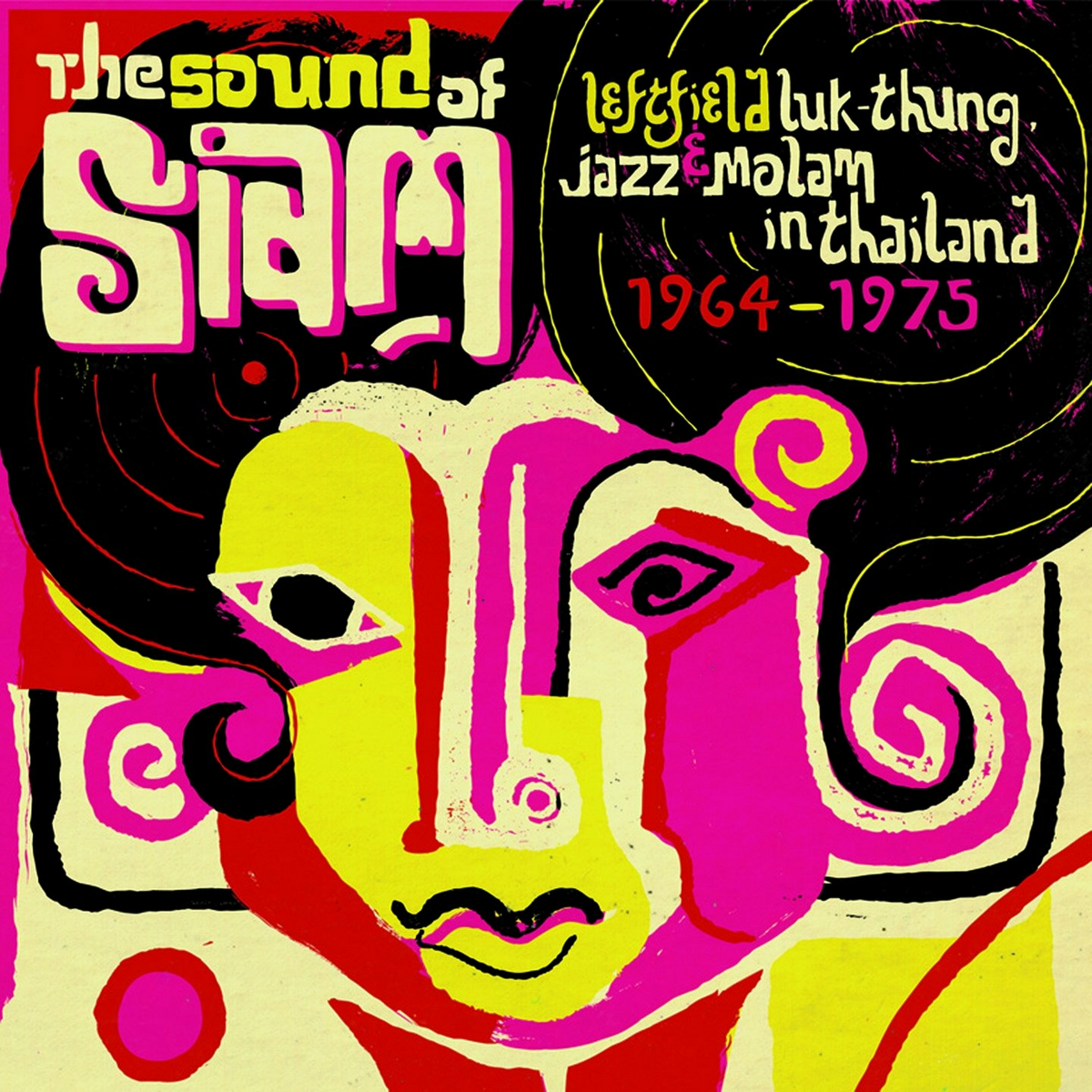 The Sound of Siam: Leftfield Luk Thung, Jazz & Molam in Thailand 1964-1975 cover art