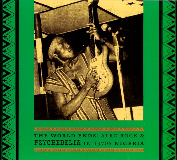 The World Ends: Afro Rock & Psychedelia in 1970's Nigeria cover art