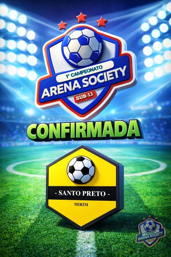 1° COPA ARENA SOCIETY CAMPO DE POUSO SUB13 - EQUIPE CONFIRMADA 