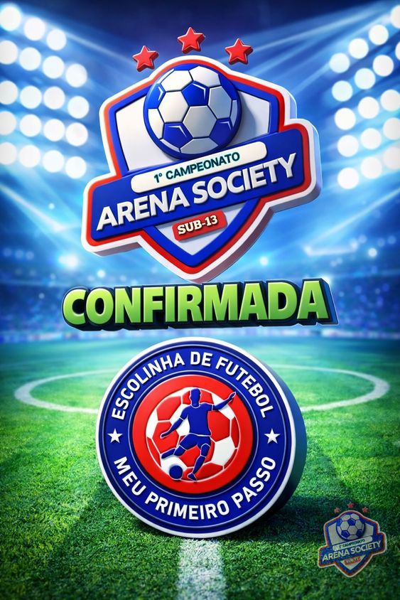1° COPA ARENA SOCIETY CAMPO DE POUSO SUB13 - EQUIPE CONFIRMADA 