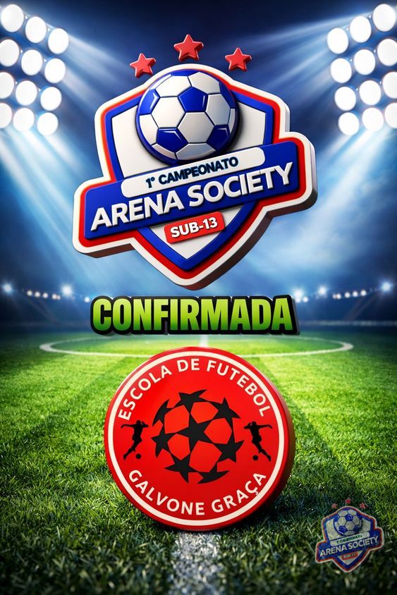 1° COPA ARENA SOCIETY CAMPO DE POUSO SUB13 - EQUIPE CONFIRMADA 