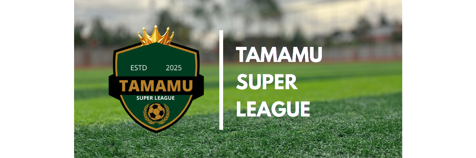 TAMAMU SUPER LEAGUE 
