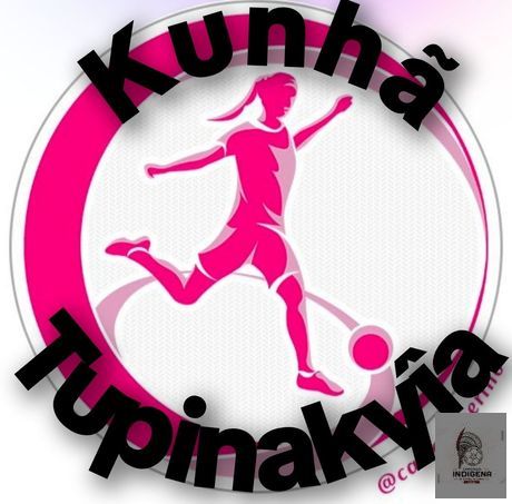 CAMPEONATO INDÍGENA DE FUTEBOL DE CAMPO FEMININO 2026 - TIME FEMININO KUNHÃ TUPINAYIA
