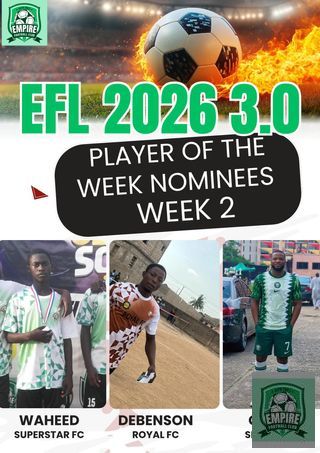 EMPIRE FOOTBALL LEAGUE  2026 EFL 3.0 - WEEK 2 PLAYER OF THE WEEK NOMINESS 