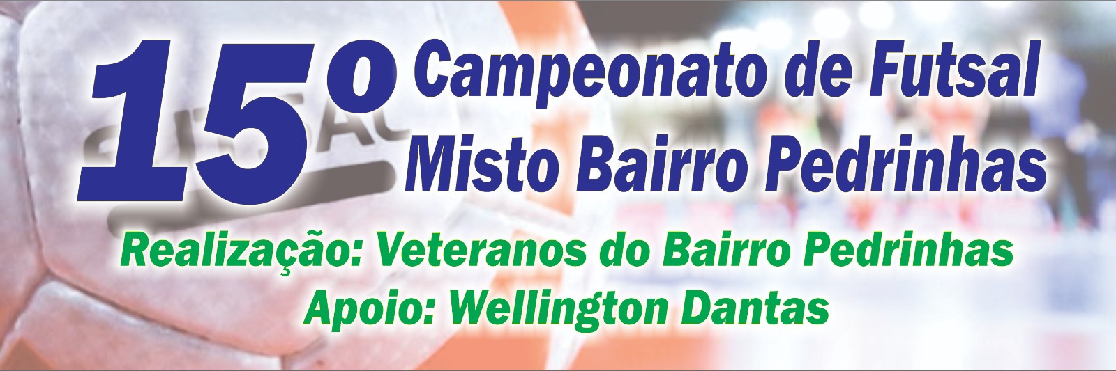 15º CAMPEONATO DE VETERANOS DE FUTSAL DAS PEDRINHAS