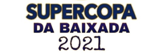 SUPER COPA DA BAIXADA 2021 
