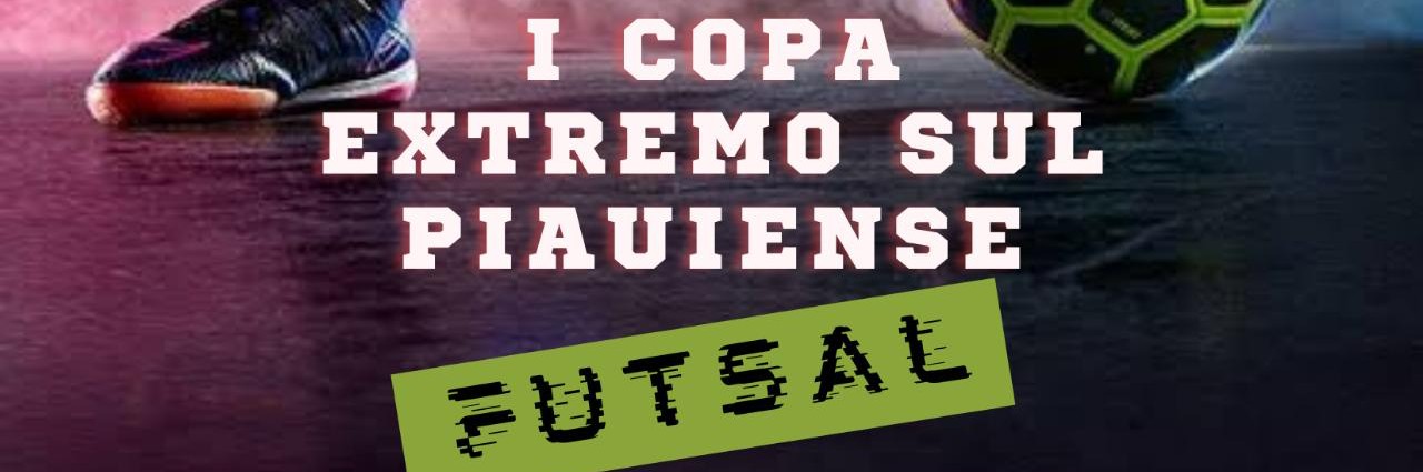 I Copa Extremo Sul Piauiense de Futsal