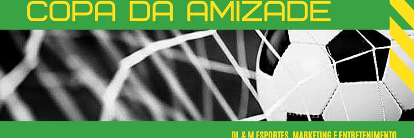 COPA DA AMIZADE DE FUTEBOL CAMPO