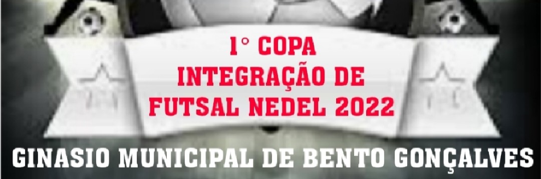  COPA INTEGRAÇÃO NEDEL FUTSAL BG 2022