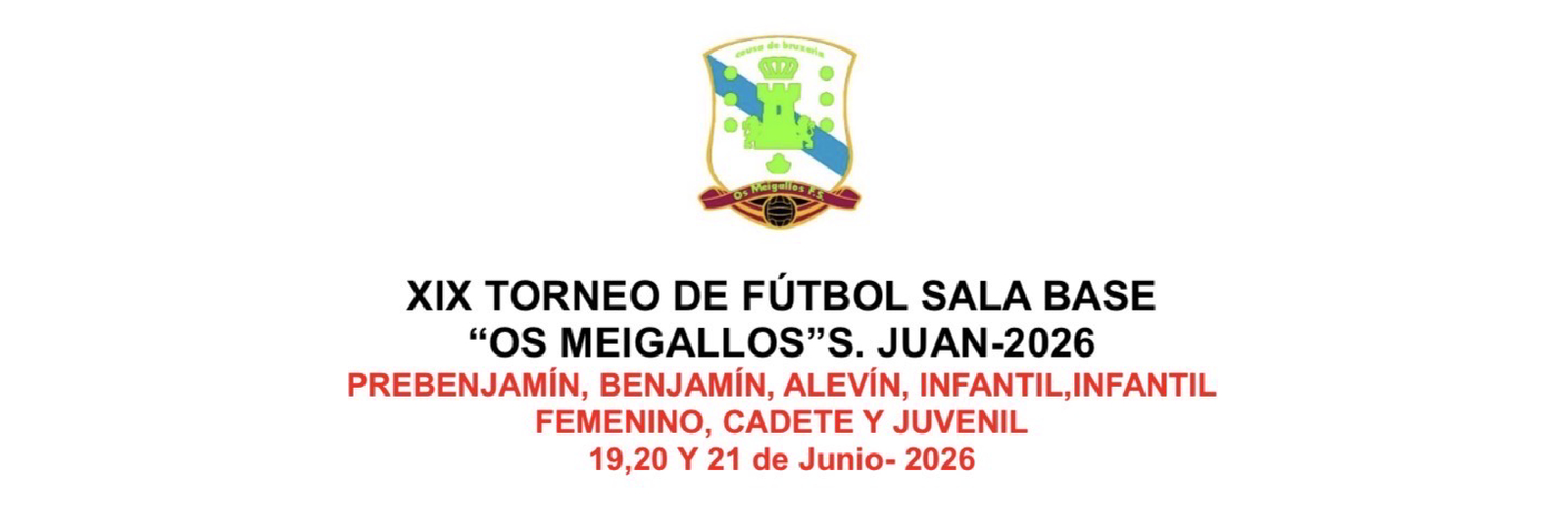 XIX TORNEO DE FÚTBOL SALA BASE“OS MEIGALLOS”S. JUAN 2026