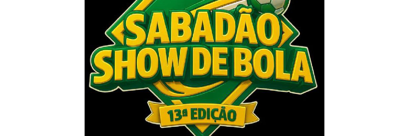 SUPERLIGA SABADÃO SHOW DE BOLA - 13ª EDIÇÃO 