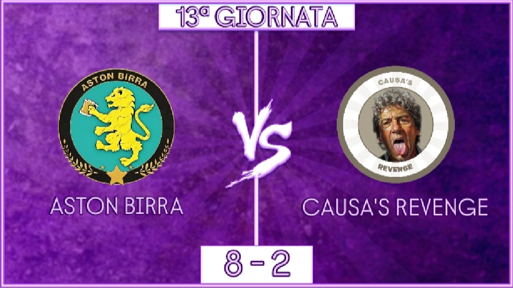 undefined - Aston Birra vs Causa's revenge: 13ª GIORNATA (20:30)