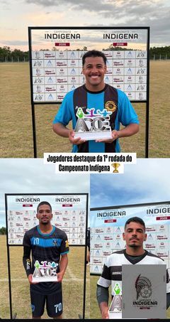 CAMPEONATO INDÍGENA DE FUTEBOL DE CAMPO MASCULINO 2026 - JOGADORES DESTAQUES DE CADA PARTIDA 
DATA 27/06/26