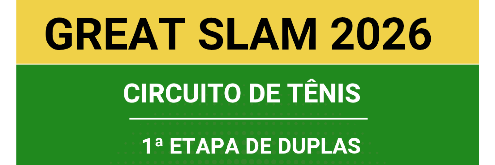 1ª Etapa de Duplas / GREAT SLAM 2026
