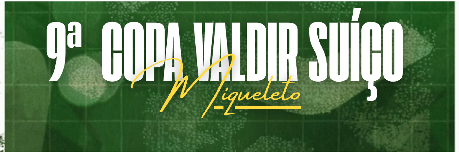 9ª COPA VALDIR SUÍÇO SÁBADO 