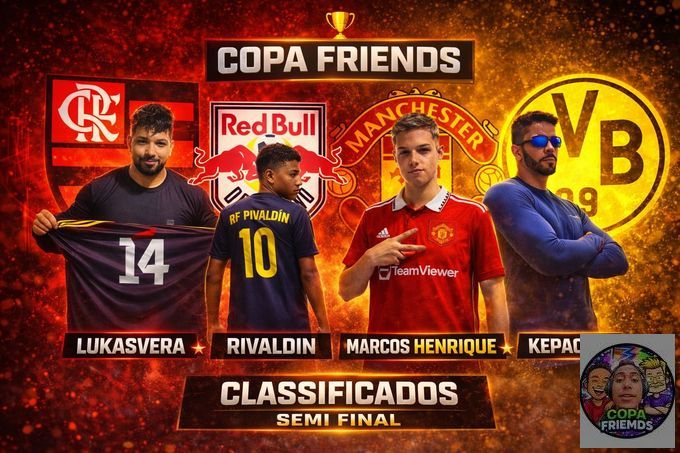 COPA FRIEMDS  - SEMI FINAL DEFINIDA