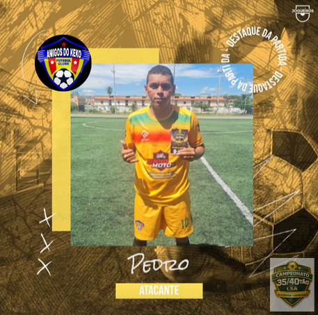 1° Campeonato 35/40tão  - Craque da Partida 