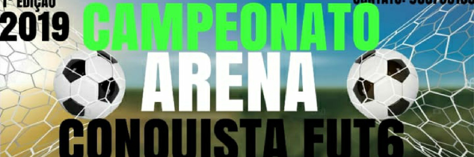 Campeonato Arena Conquista Fut6