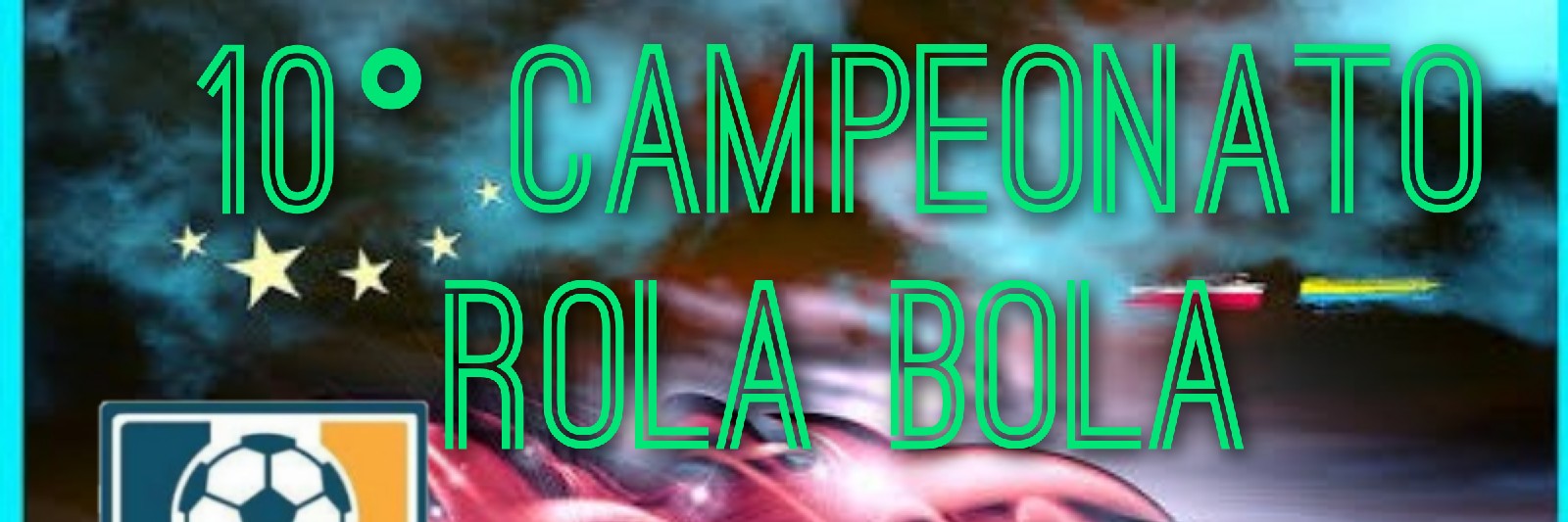 10° CAMPEONATO ROLA BOLA 