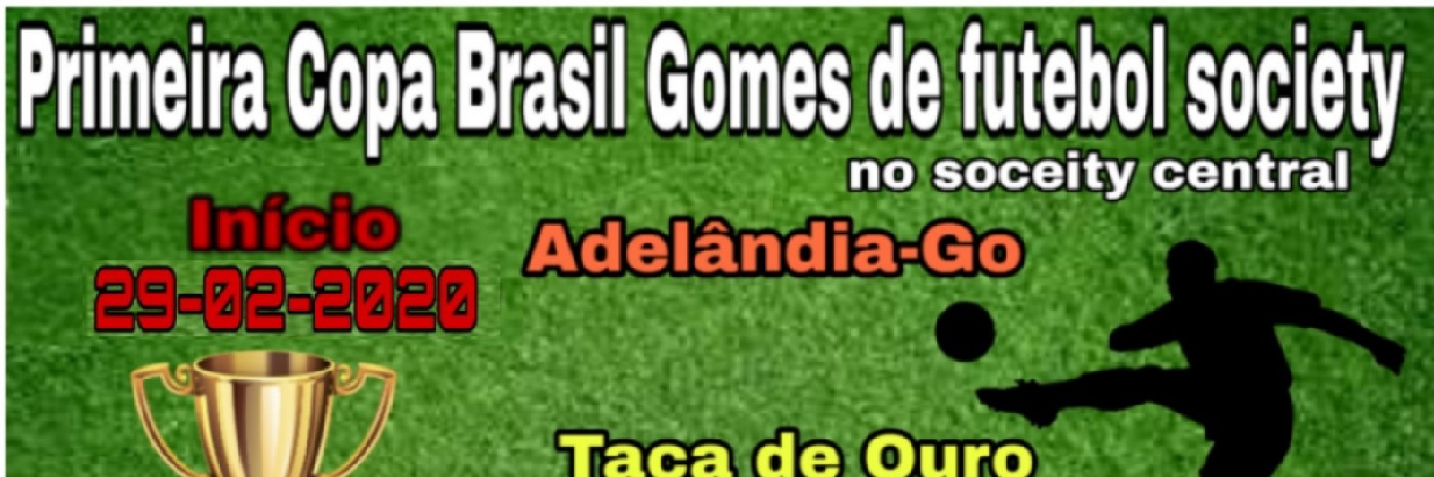 Primeira Copa Brasil Gomes de futebol soceity  de Adelândia-Go
