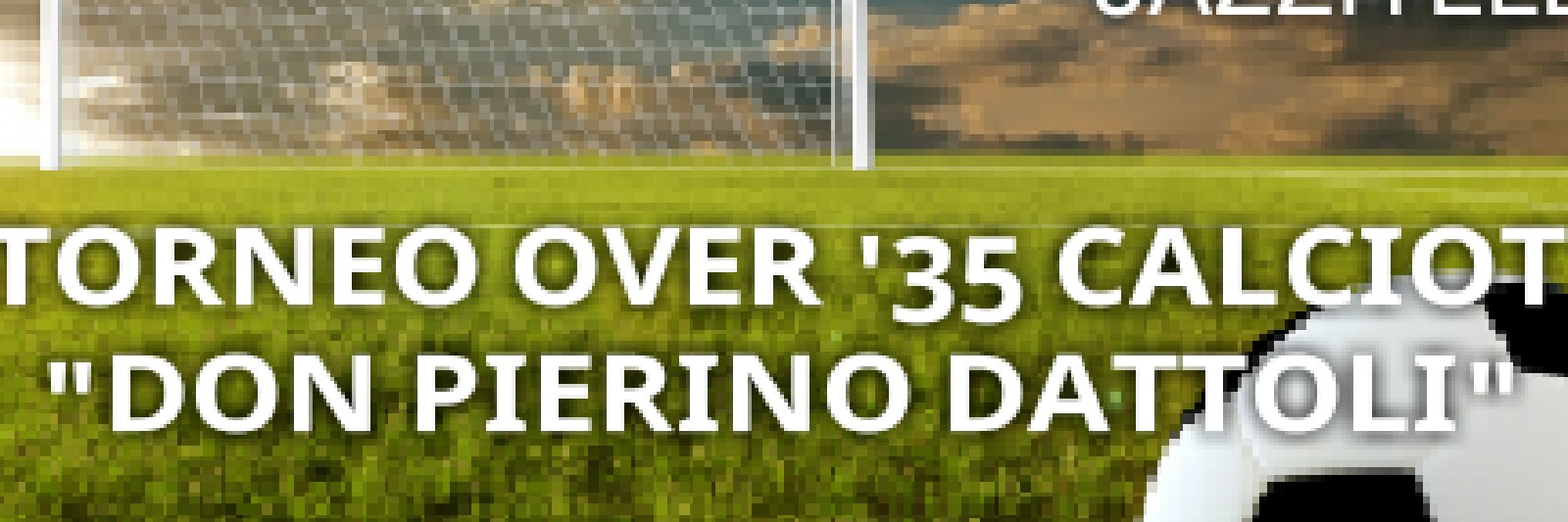 VI TORNEO CALCIOTTO OVER '35 