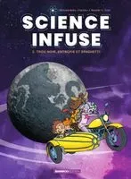 Science infuse  2. Trou noir, entropie et spaghetti